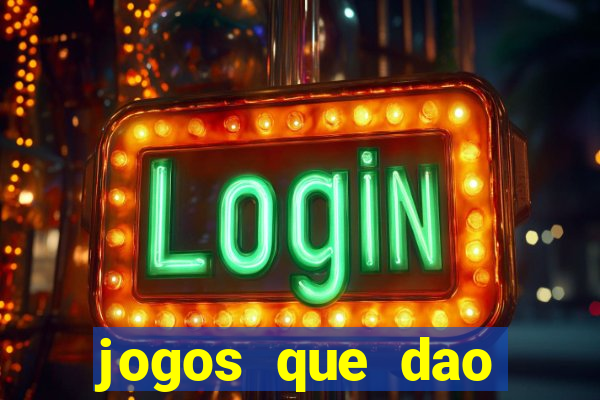 jogos que dao dinheiro sem deposito